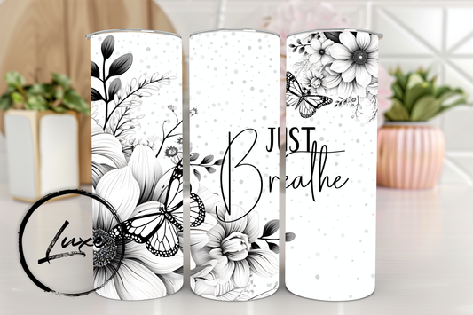20oz Tumbler #22 - Just Breathe