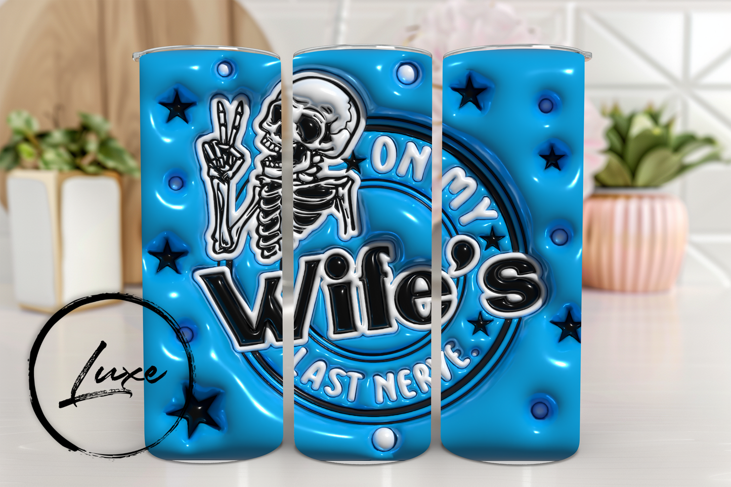 20oz Tumbler #34 - On My Wife's Last Nerve