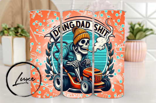 20oz Tumbler #06 - Doing Dad Shit